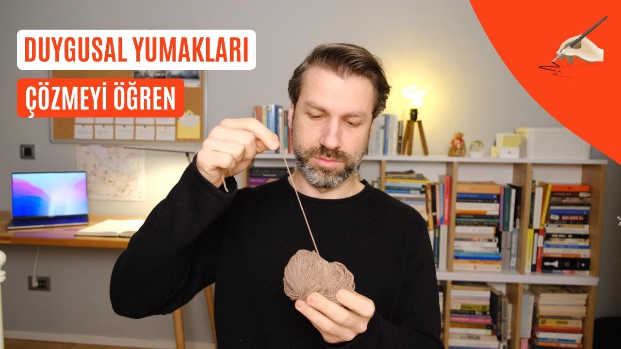 Duygusal Yumakları Çözmeyi Öğren