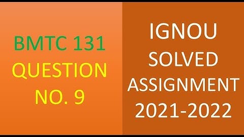 BMTC 131 (MATHEMATICS)  CALCULUS - IGNOU SOLVED ASSIGNMENT 2021-2022