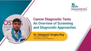 Cancer Diagnostic Tests:An Overview of Screening and Diagnostic Approaches |Dr. Debajyoti Singha Roy