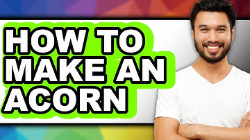 How to Make an Acorn (only Way)