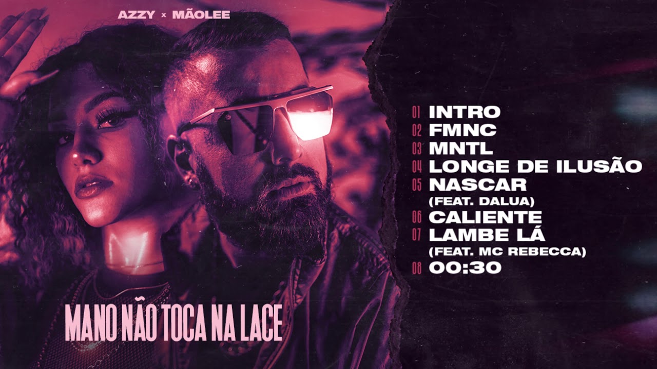 AZZY & MÃOLEE - 00:30 (EP MANO NÃO TOCA NA LACE) - YouTube