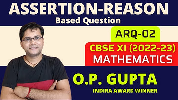 Assertion Reason Question for Class 11 Maths | Assertion Reasoning Questions | ARQ 2 - By O.P. GUPTA