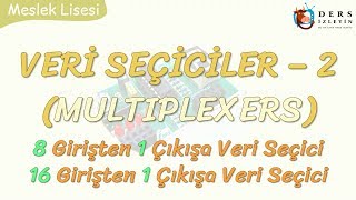 VERİ SEÇİCİLER - 2 / 8 GİRİŞ 1 ÇIKIŞ VERİ SEÇİCİ - 16 GİRİŞ 1 ÇIKIŞ VERİ SEÇİCİ