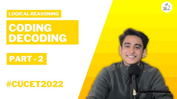 Coding - Decoding | Part - 2 | Types | Logical Reasoning for CUCET 2022 IPMAT DUJAT | Accucet