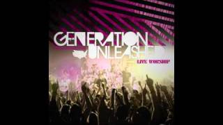 Generation Unleashed - I Love You Lord