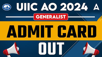 UIIC AO Admit Card 2024 Out | UIIC AO Exam Date 2024 | How to Download UIIC AO Admit Card 2024