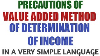 PRECAUTIONS OF VALUE ADDED METHOD OF DETERMINATION OF INCOME II MACROECONOMICS CLASS XII