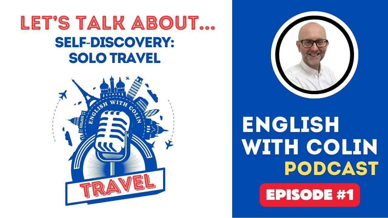 Travel Ep. 1. Self-discovery: The Benefits of Solo Travel 