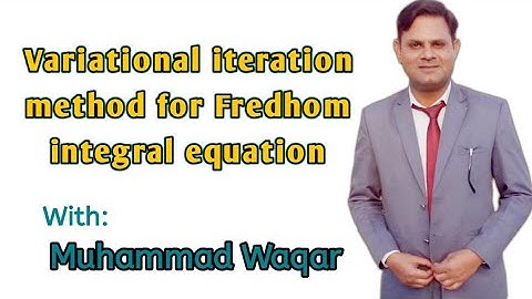 Integral equation#Variation iteration Method for integral equation#