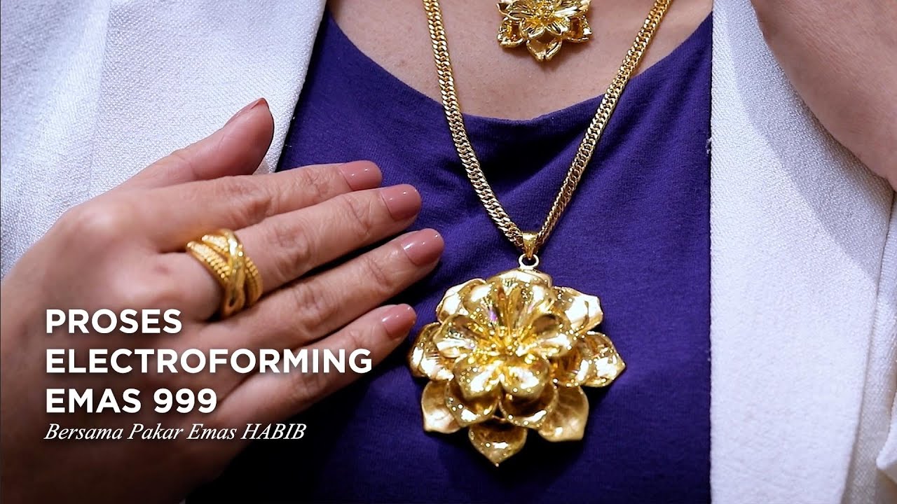 HABIB Proses Electroforming Emas 999 Bersama Pakar Emas HABIB