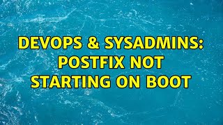 Famous DevOps & SysAdmins: Postfix not starting on boot Profile
