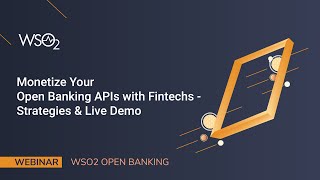 Monetize Your Open Banking Apis With Fintechsstrategies Demo, Wso2 Webinar