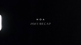 Video thumbnail of "NOA - 2023 Recap"