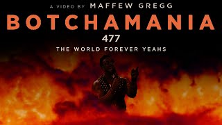 Botchamania 477