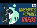 10 TRASTORNOS mentales RAROS que sí existen