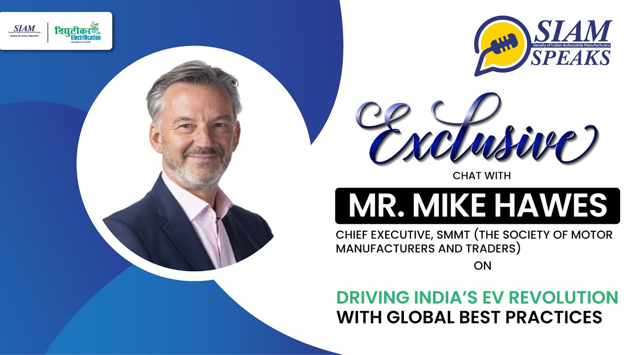 SIAM SPEAKS | Ep 29 | Mr. Mike Hawes | CEO | Society of Motor Manufacturers and Traders