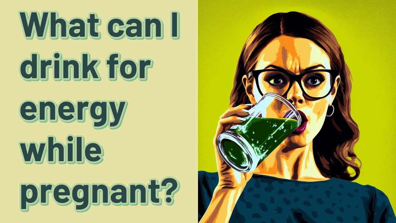 What Can I Drink For Energy While Pregnant First Trimester