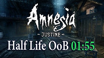 Amnesia: Justine Half-Life OoB 1:55 GT