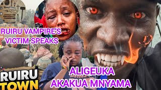 RUIRU VAMPIRE'S VICTIM LADY SHARES SHOCKING DETAILS AFTER MECHI ALIGEUKA AKAKUA MNYAMA NA MENO KUBWA