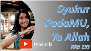 Download Lagu Syukur PadaMu, Ya Allah - NKB 133 MP3