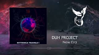 PREMIERE: DUH PROJECT - New Era (Original Mix) [Riythmica]