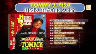 Tommy J.Pisa - Hatiku Tertutup Sudah