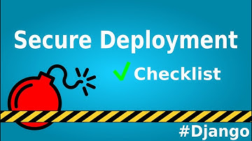 Secure Deployments Checklist with Django (Secure Cookies, Secret Key, HSTS headers)