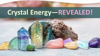 Crystal Energy—Revealed | Nicholas Pearson