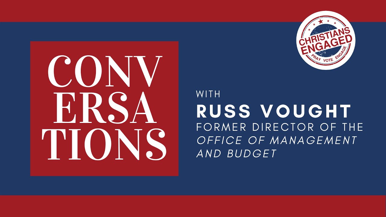 Conversations with CE | Former OMB Director Russ Vought - YouTube