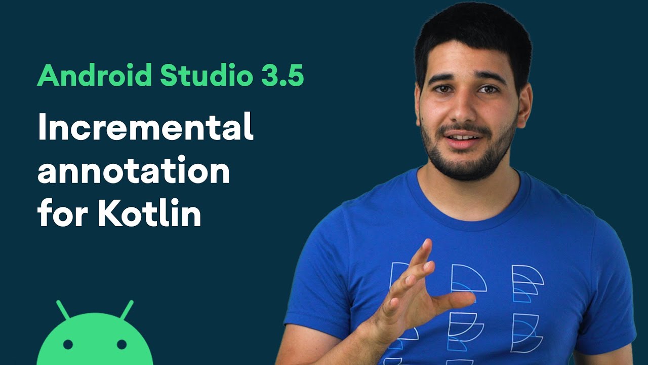 Incremental Annotation Processors Compilation For Kotlin (Kapt) - Android Studio 3.5 Features