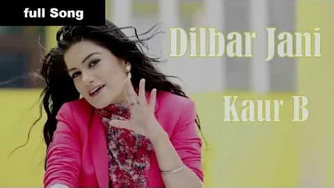 Dilbar Jani (Full Song)  | Kaur B | Speed Records | latest punjabi song 2017