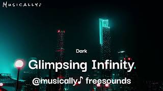 Glimpsing Infinity - Dark - Royalty-Free Music | No Copyright Music | Musically ♪