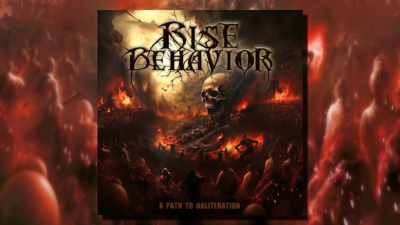 Rise Behavior - A Path to Obliteration (Full Album)