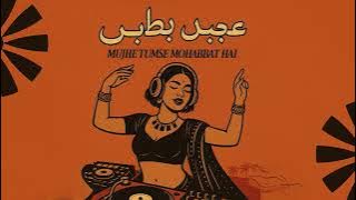 Mujhe Tumse Mohabbat Hai - Arabic Afro Mix