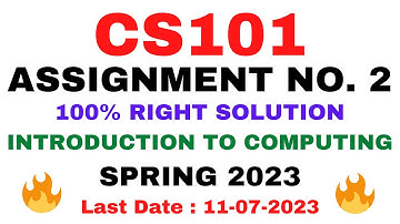 CS101 ASSIGNMENT NO. 2 SPRING 2023 || 100% RIGHT SOLUTION || INTRODUCTION TO COMPUTING || BY VuTech