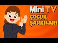 2 Saat 45 Dakika Kesintisiz Çocuk Şarkıları - Eğlenceli ve Eğitici Çizgi Film - Mini TV