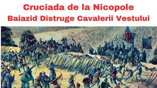 Cruciada de la Nicopole - Cum a Distrus Sultanul Otoman Baiazid pe Cavalerii Vestului