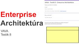 Online Kurz Enterprise Architektúra - VAVA - Testík 8 - ArchiMate a Enterprise Architektúra