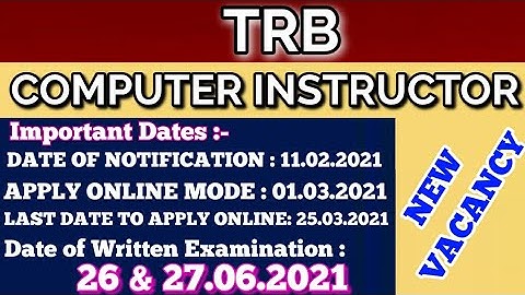 TRB NOTIFICATION COMPUTER INSTRUCTOR NEW VACANCY : 2021 JUNE EXAMINATION
