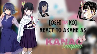 Oshi no ko react to Akane as Kanao // ~Cloudy~ // *requested* //