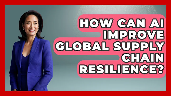 How Can AI Improve Global Supply Chain Resilience? - International Policy Zone