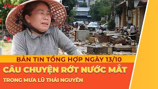 Bản tin tổng hợp 13\/10:2 bố con thoát nạn giữa mưa lũ Thái Nguyên; Giảm 145.000 công chức, viên chức