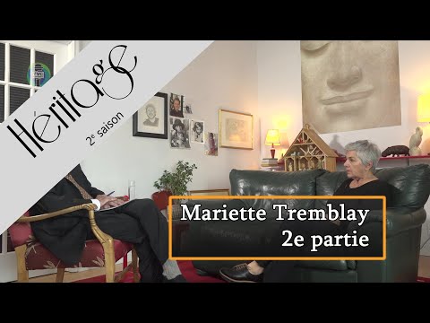 Héritage S2 - Mariette Tremblay 2e partie