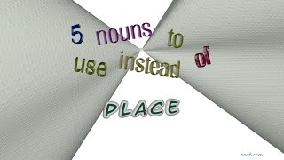 place - 7 nouns which are synonym of place (sentence examples)
