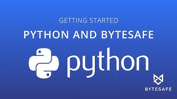 Getting Started using Python and Bytesafe