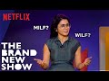 Prashasti Singh Doesn’t Want To Be Called A MILF | The Brand New Show | Netflix India