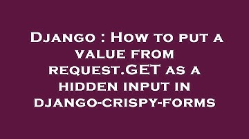 Django : How to put a value from request.GET as a hidden input in django-crispy-forms