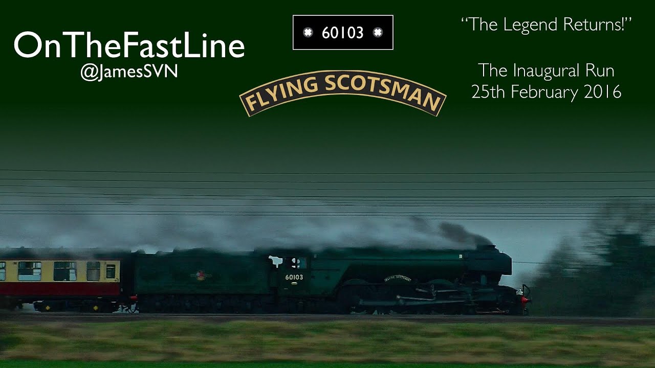 Flying Scotsman at Speed - The Inaugural Run! 25-02-16