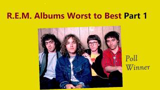 R.E.M. Albums Worst to Best Part 1 (Episode 455)
