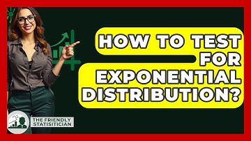 How To Test For Exponential Distribution? - The Friendly Statistician